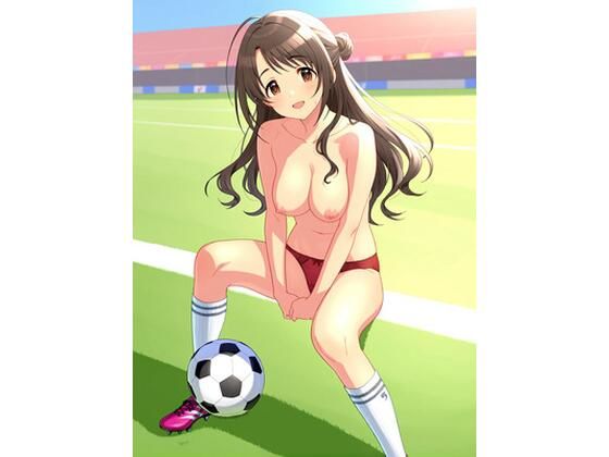 デレステおっぱいサッカー｜八夜サークル
