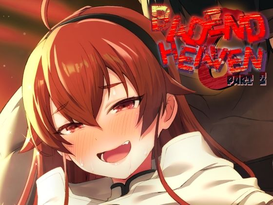 BAD END HEAVEN 6 part2｜chested